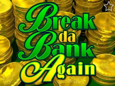 Break Da Bank Again Mobile